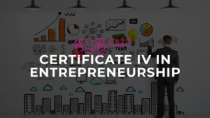 Certificate IV in Entrepreneurship